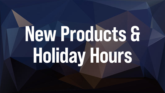 New Products, Sunday School, and Holiday Hours