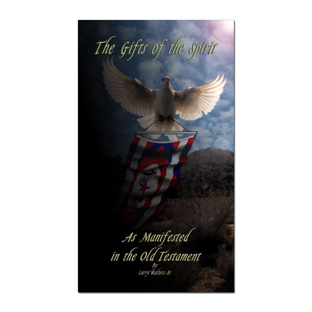The Gifts of the Spirit as Manifested in the Old Testament
